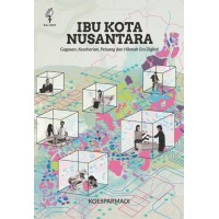 Ibu Kota Nusantara: Gagasan, Kesehatan, Peluang dan Hikmah Era Digital
